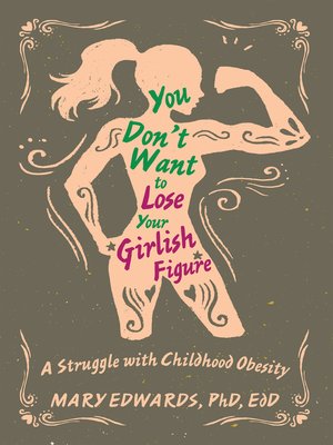 cover image of You Don't Want to Lose Your Girlish Figure